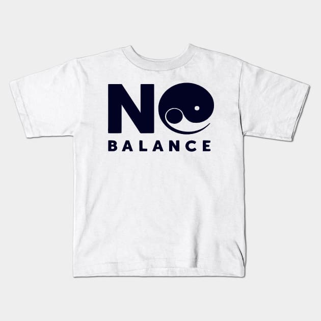 No Balance Yin Yang Kids T-Shirt by JoyoSpring